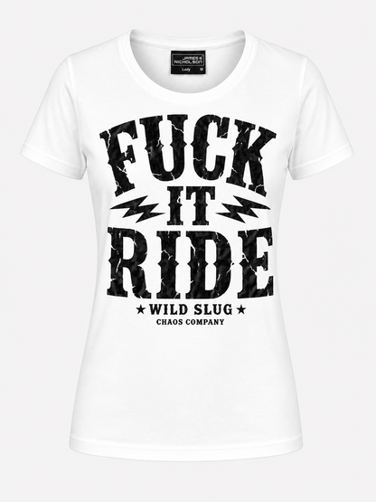 T Shirt Fuck It Ride Black or White – Women Tee